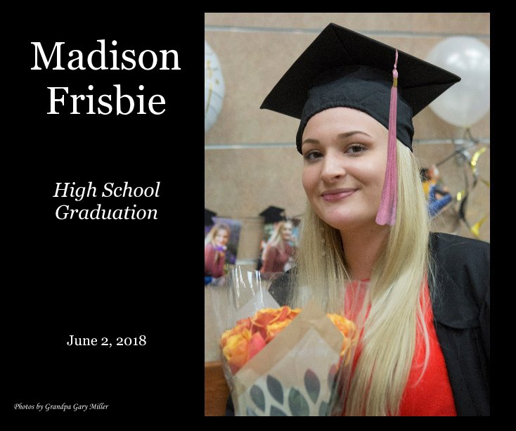 Bekijk Madison Frisbie op Photos by Grandpa Gary Miller