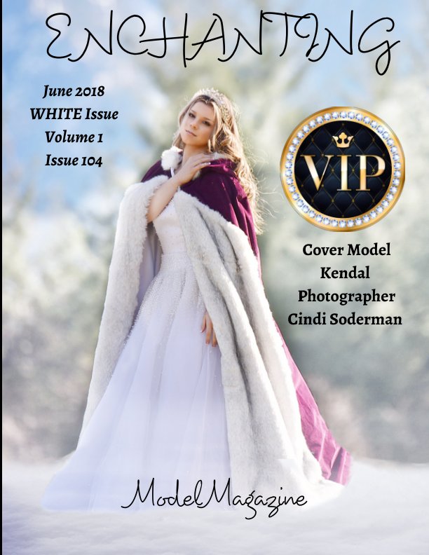 View WHITE  Issue  Volume 1    #104  Enchanting Model Magazine June  2018 by Elizabeth A. Bonnette