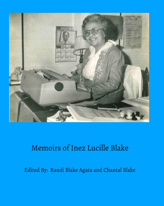 View Memoirs of Inez Lucille Blake by Inez Blake