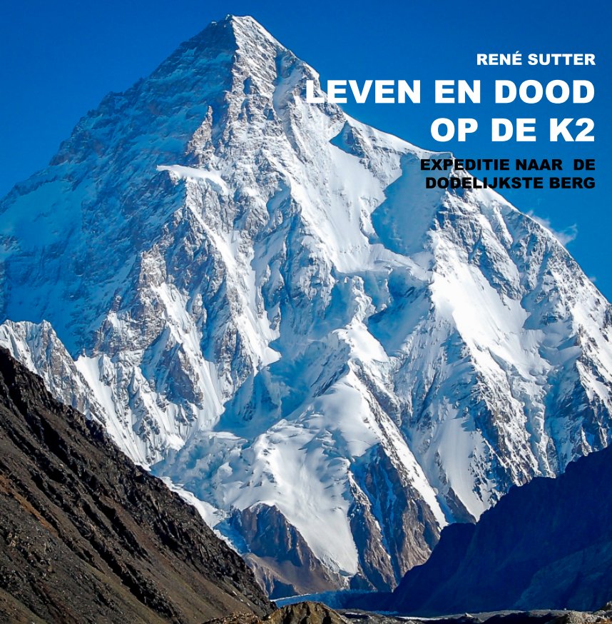 View Leven en dood op de K2 by René Sutter