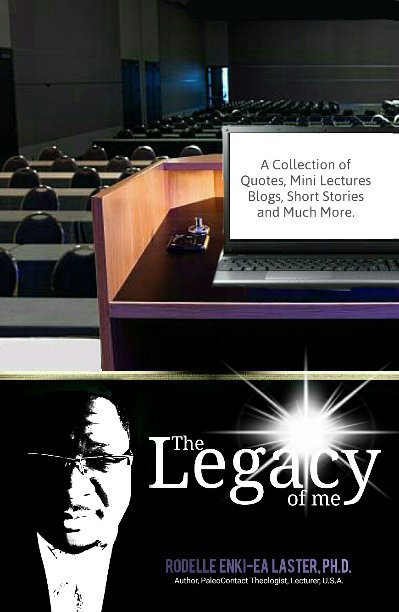 View The Legacy Of Me by Rodelle Enki-Ea Laster