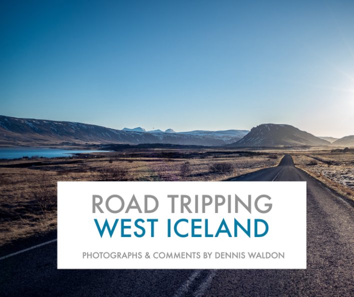 View Road Tripping - West Iceland by Dennis B. Waldon