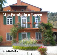 Mia Famiglia a Lucca By Sal & Debbie book cover