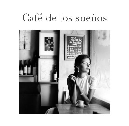 View Café de los Sueños by Alejandro Mos Riera