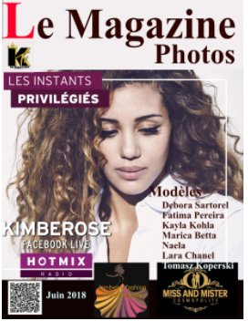Le Magazine-Photos de Juin 2018
Avec la Chanteuse Kimberose
et les modèles:Debora Sartorel,Fatima Peirera,Kayla Kohla, book cover