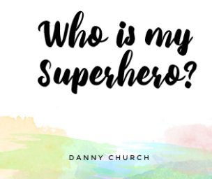 Who is my Superhero? book cover