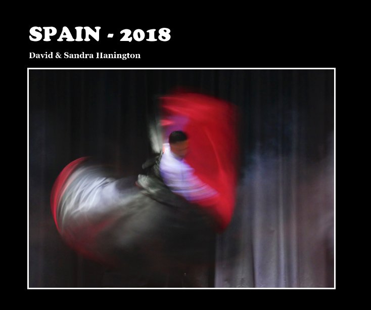 Ver SPAIN - 2018 por David & Sandra Hanington