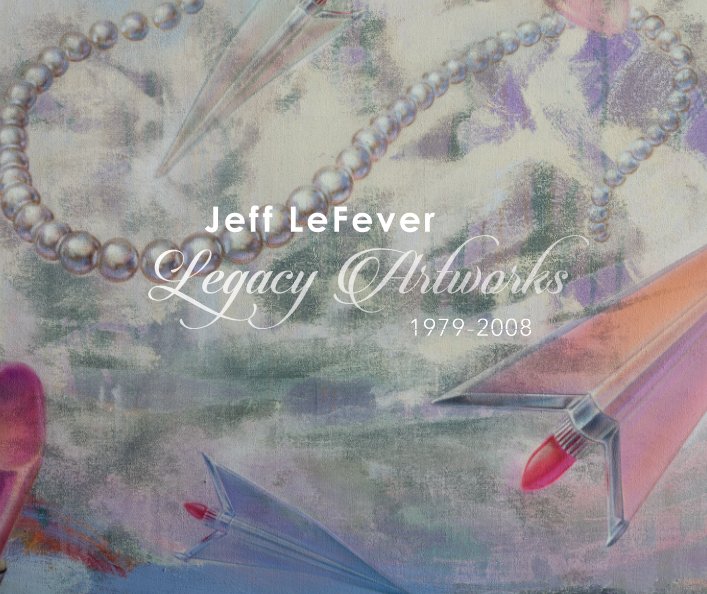 View LeFever Legacy Artworks by Jeff Lefever