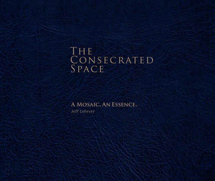 Ver The Consecrated Space por Jeff LeFever