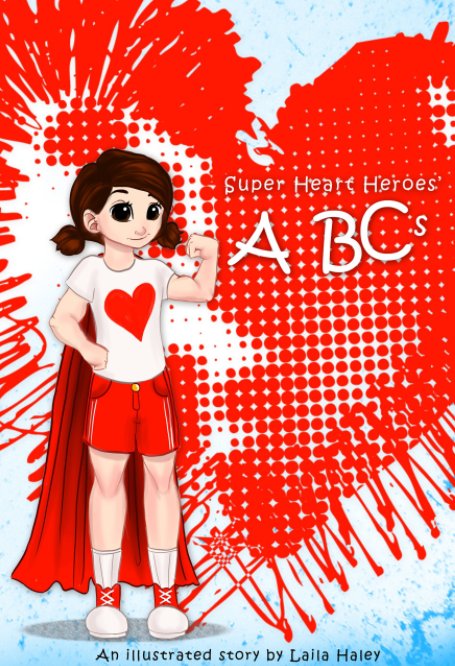 View Super Heart Heroes ABCs by Laila Haley