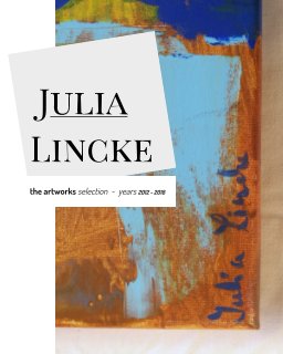 Julia Lincke : the artworks selection book cover