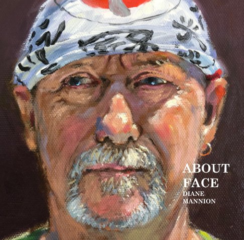 View ABOUT FACE by Diane Mannion