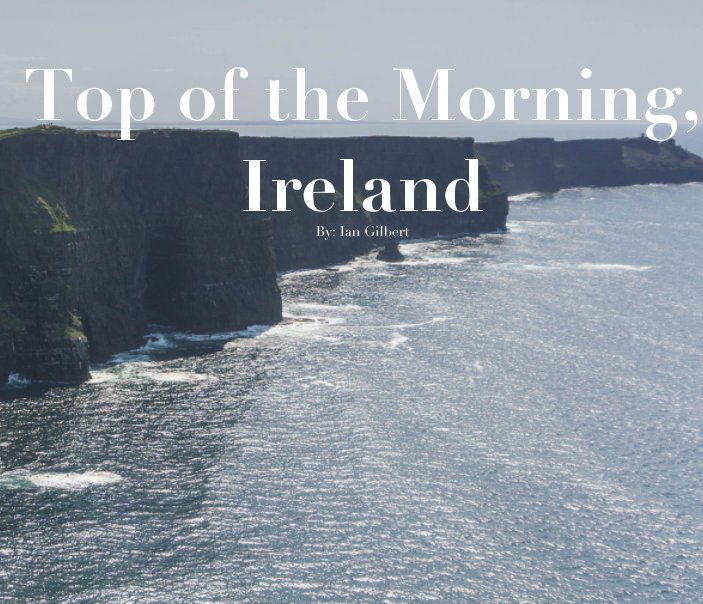 View Top of the Morning, Ireland by Ian Gilbert