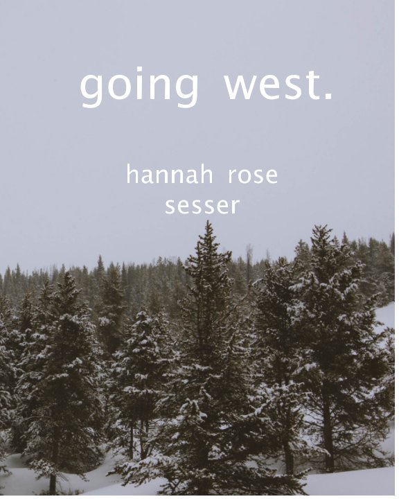 going west. nach Hannah Rose Sesser anzeigen