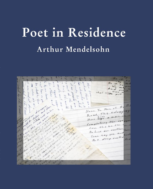 View Poet in Residence by Arthur Mendelsohn