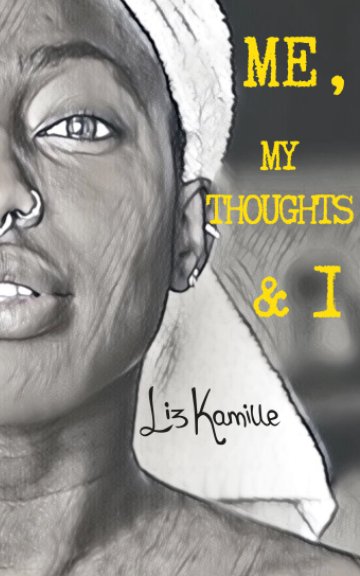View Me, My Thoughts & I by Liz Kamille