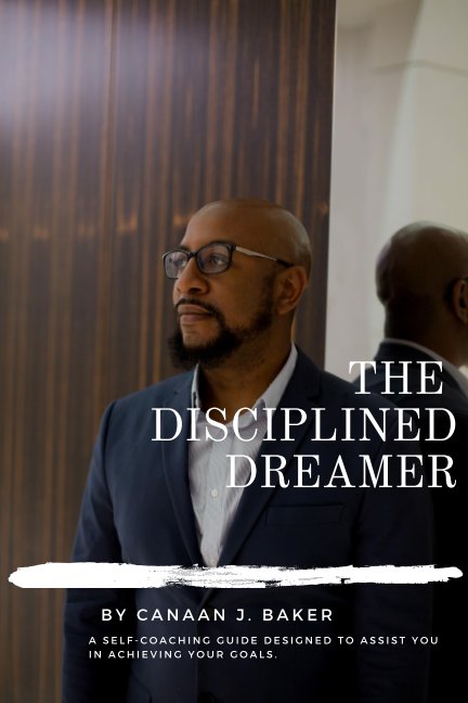 Bekijk The Disciplined Dreamer op Canaan J. Baker