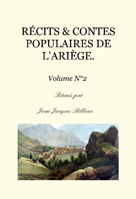 Ver 2 - RECITS & CONTES POPULAIRES DE L'ARIEGE.
Volume 2 por Jean-Jacques Billeau
