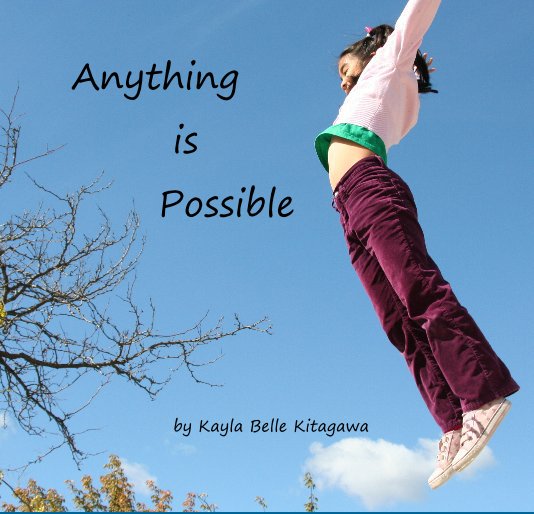 Ver Anything is Possible por Kayla Belle Kitagawa