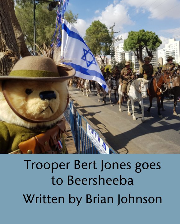 View Trooper Bert Jones goes to Beersheeba by Written by Brian Johnson