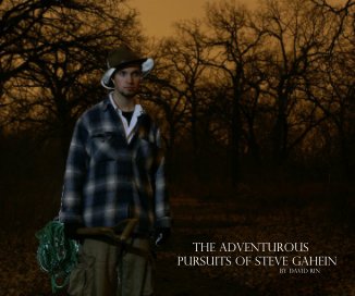 The Adventurous Pursuits of Steve Gahein book cover