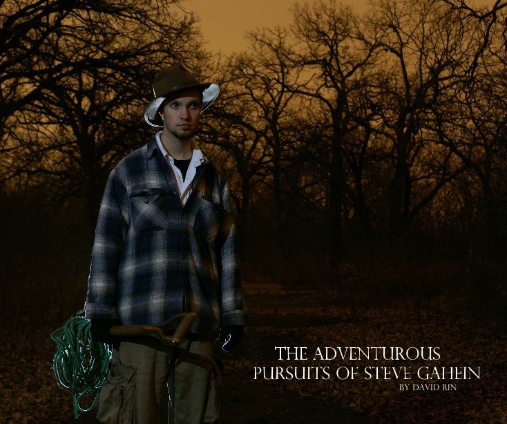Visualizza The Adventurous Pursuits of Steve Gahein di Taylor Gruye