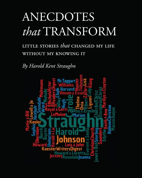 View Anecdotes that Transform by Harold Kent Straughn