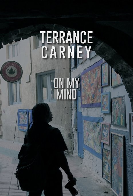 View ON MY MIND by TERRANCE CARNEY