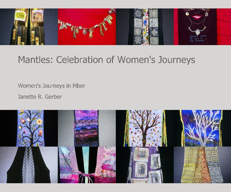 View Mantles: Celebration of Women's Journeys by Janette R. Gerber