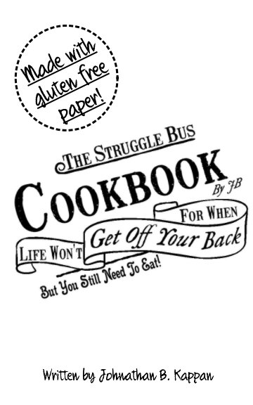 Bekijk The Struggle Bus Cookbook op Johnathan Kappan