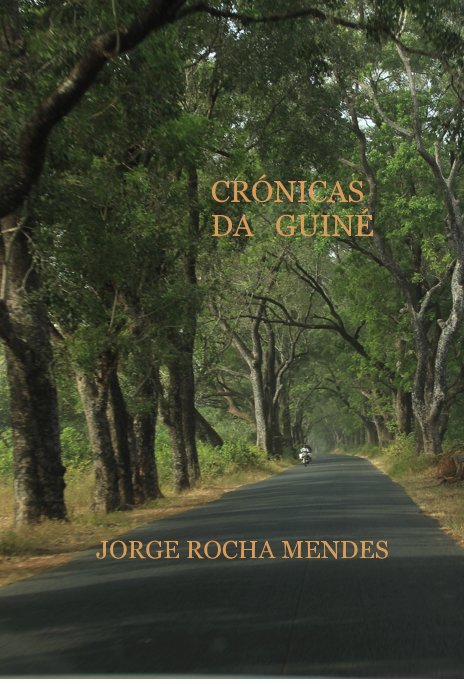 View CRÓNICAS DA GUINÉ by JORGE ROCHA MENDES