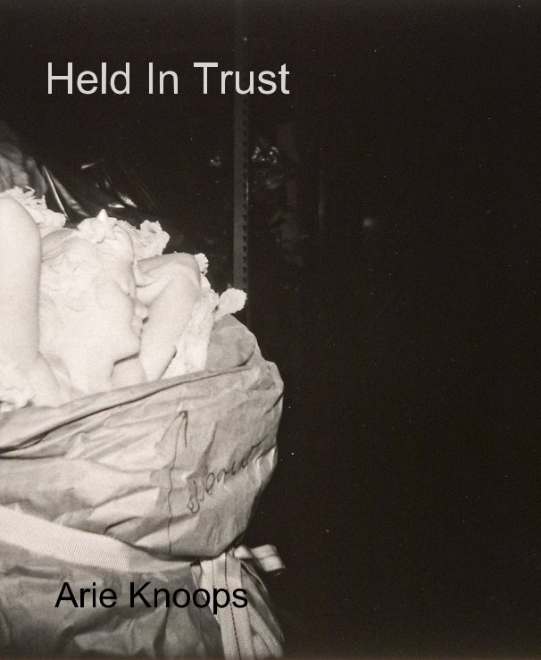Ver Held In Trust por Arie Knoops