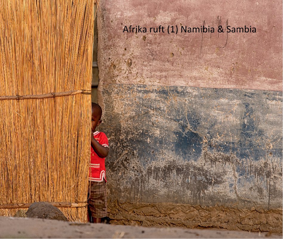 View Afrika ruft (1) Namibia & Sambia by Elisabeth & Martin Steininger