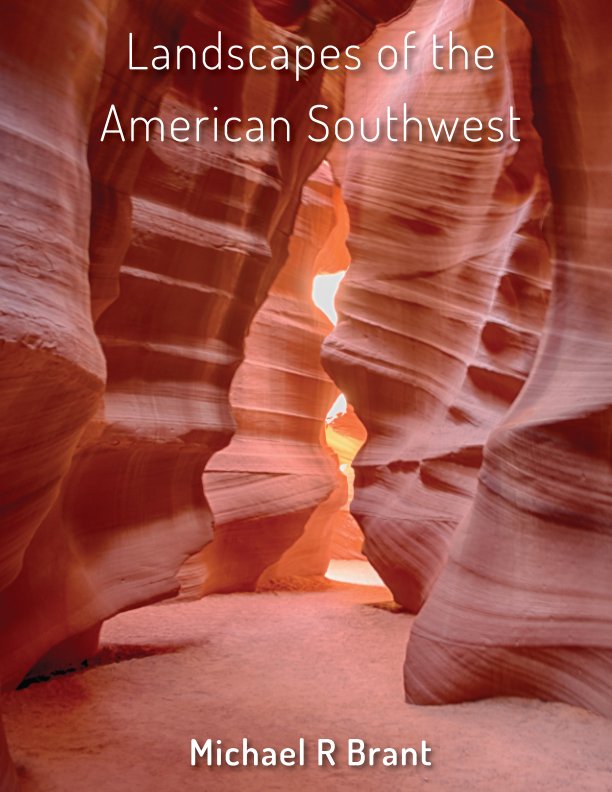 View Landscapes of the American Southwest by Michael R Brant