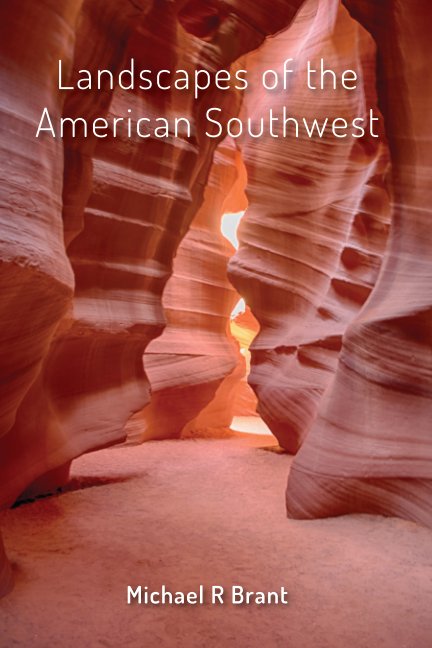 Ver Landscapes of the American Southwest por Michael R Brant