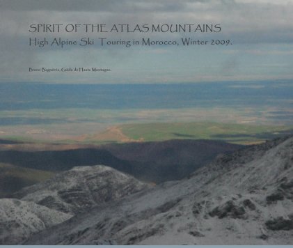 SPIRIT OF THE ATLAS MOUNTAINS High Alpine Ski Touring in Morocco, Winter 2009. book cover