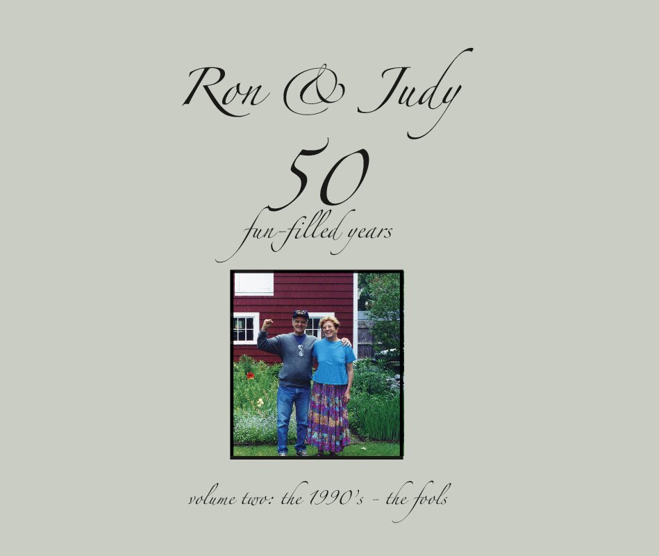 Visualizza Ron & Judy: 50 fun-filled years, volume 2 di julia Edwards