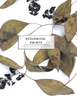 Ecological Prints: inhabiting the sacred through textiles and fibrous papers book cover