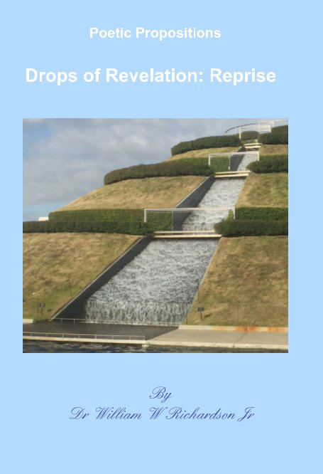 View Drops of Revelation:Reprise (Hard Back) by Dr. William W Richardson Jr