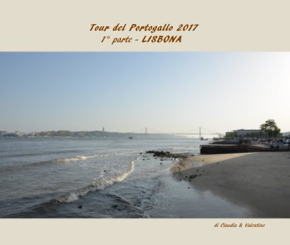 Tour del Portogallo 2017 1° parte - LISBONA book cover