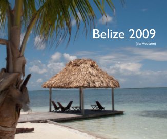 Belize 2009 (via Houston) book cover