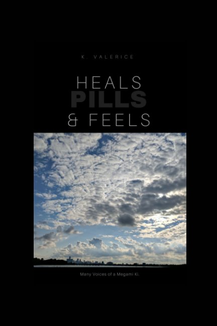 View Heals, Feels & Pills by K. Valerice