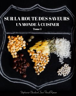 Sur la route des saveurs Un monde à cuisiner book cover