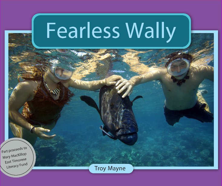 View Fearless Wally by Troy Mayne