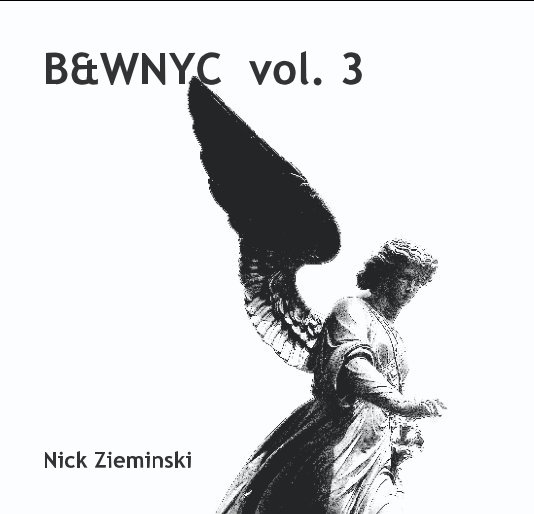 View B&WNYC  vol. 3 by Nick Zieminski