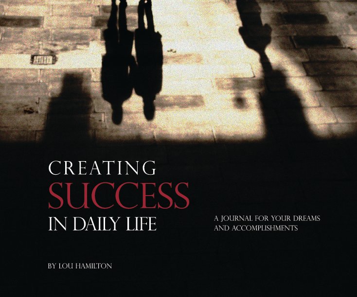 View Creating Success in Daily Life by Lou Hamilton