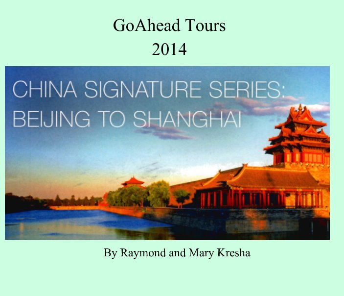 Ver China Signature Tour: 2014 por Raymond Kresha