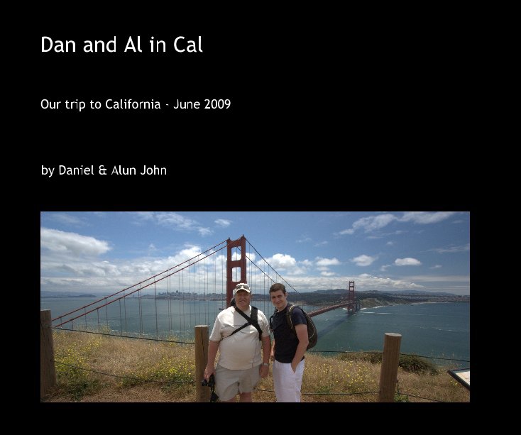 View Dan and Al in Cal by Daniel & Alun John