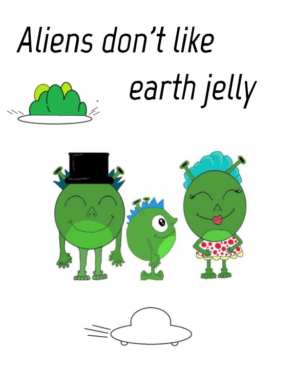 Ver Aliens dont like eath jelly por Liam R Jones
