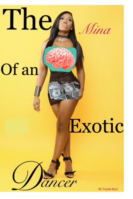 View The Mind of an Exotic Dancer by Crystal Byrd